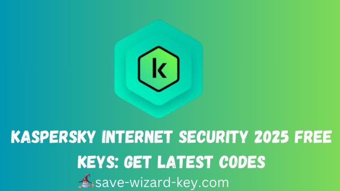 Kaspersky Internet Security 2025 Free Keys: Get Latest Codes