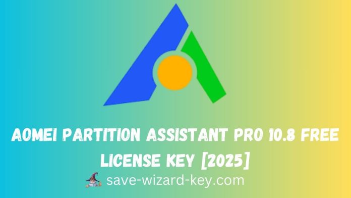 AOMEI Partition Assistant Pro 10.8 Free License Key [2025]