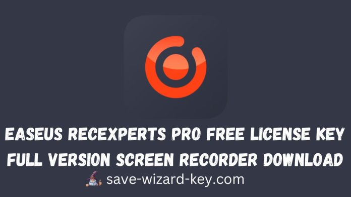 EaseUS RecExperts Pro 2025 Free License Key – Full Version Screen Recorder Download